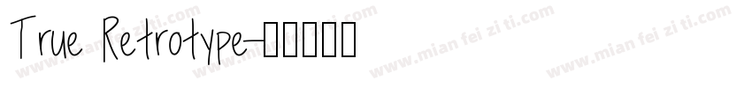 True Retrotype字体转换